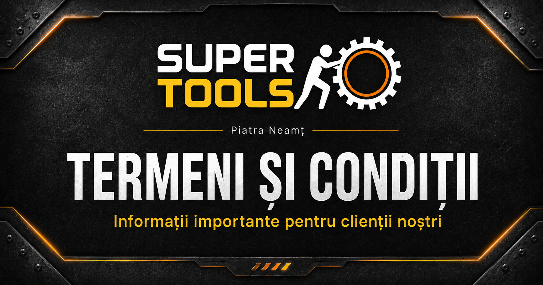 SuperTools Piatra Neamt Termeni si conditii